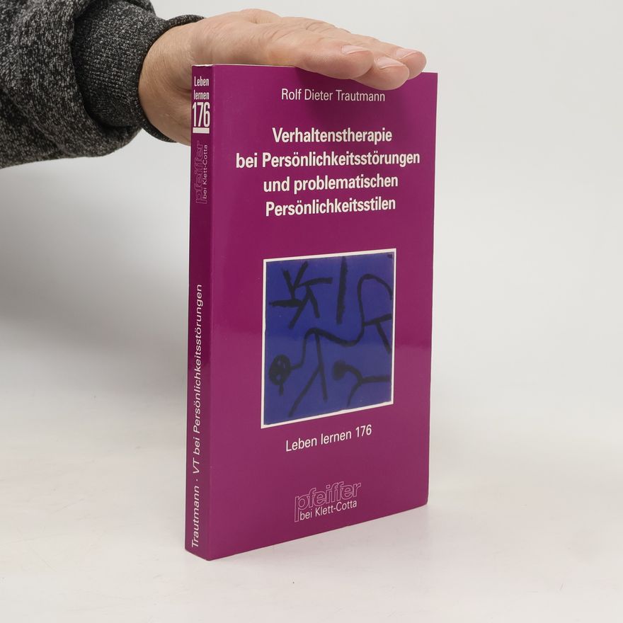 Rolf Dieter Trautmann Leben Lernen - 176: Verhaltenstherapie bei Persönlichkeitsstörungen und problematischen Persönlichkeitsstilen