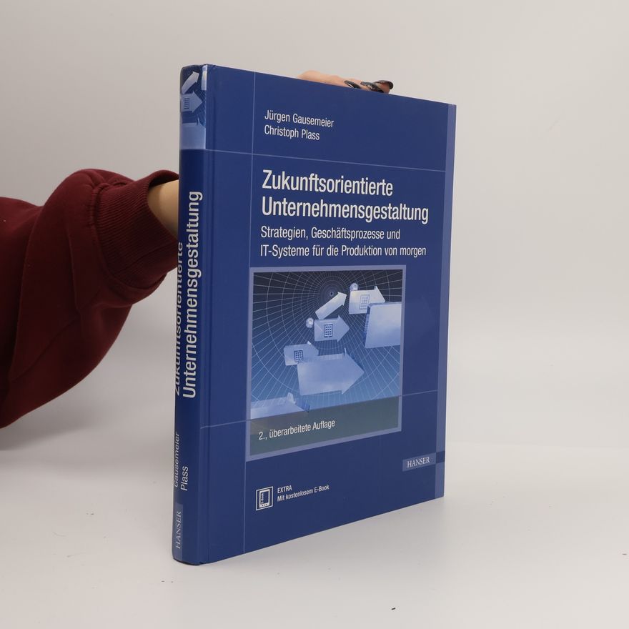 Jürgen Gausemeier Zukunftsorientierte Unternehmensgestaltung