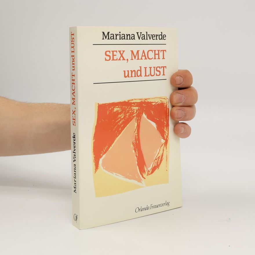 Mariana Valverde Sex, Macht und Lust