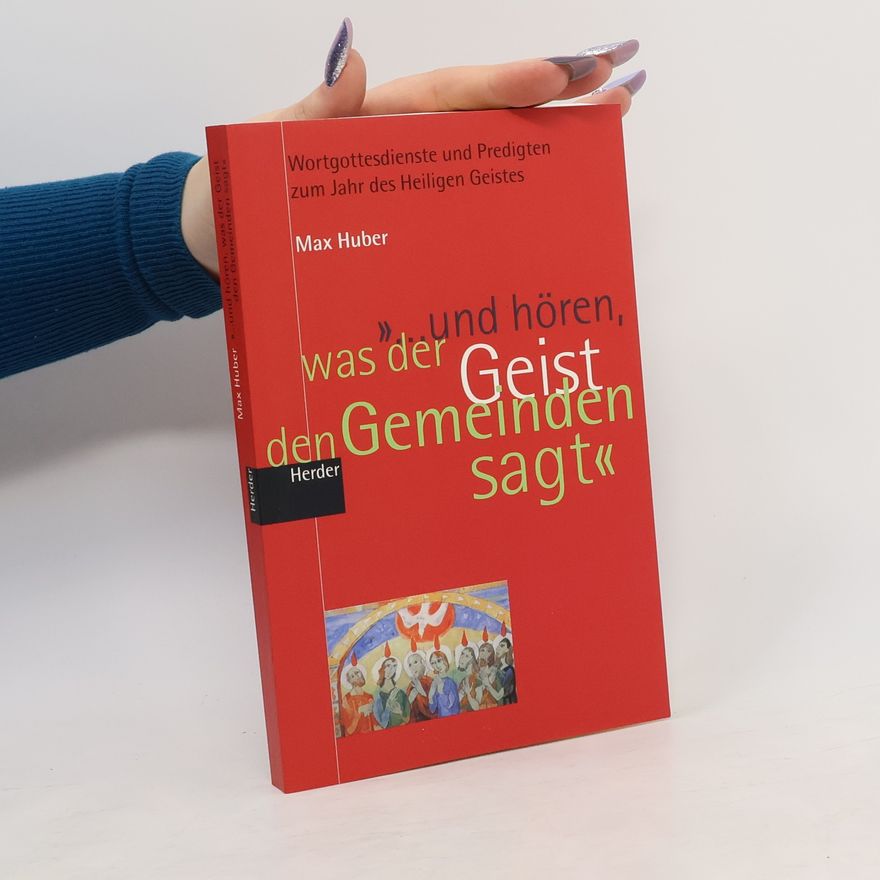 Max Huber ... und hören, was der Geist den Gemeinden sagt