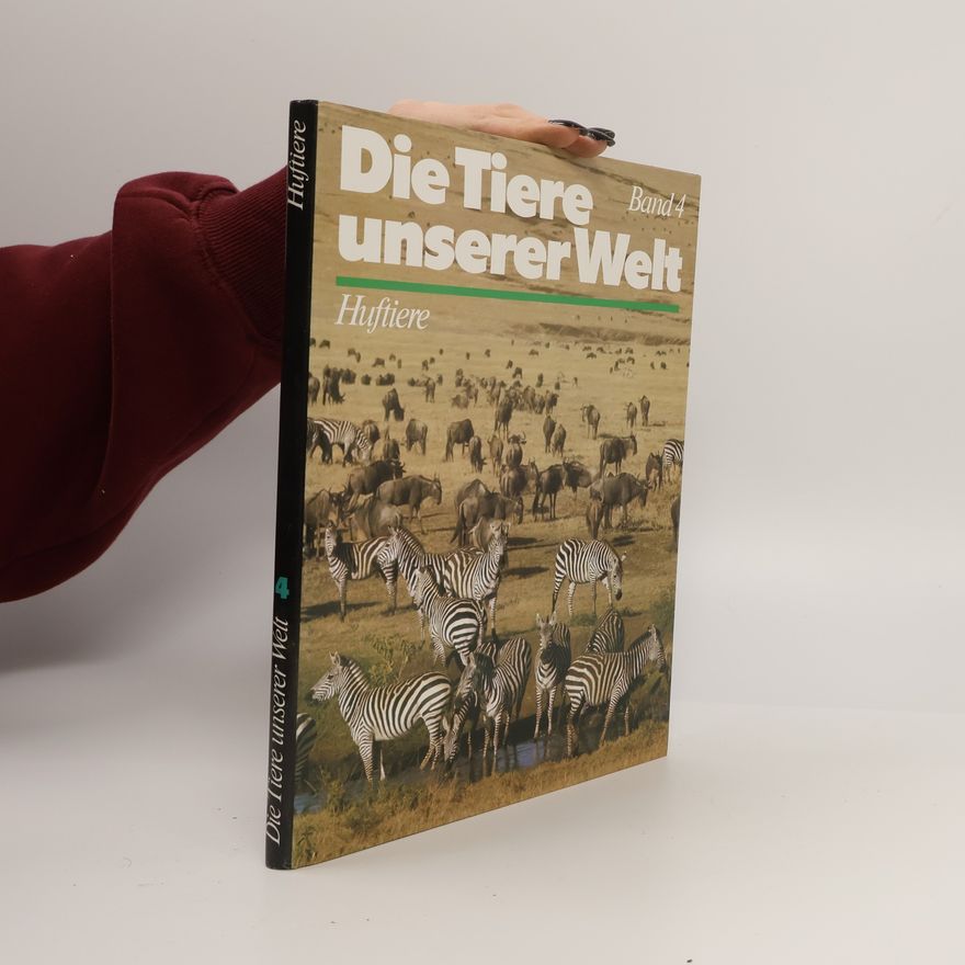 Various authors Die Tiere unserer Welt. Band 4. Huftiere