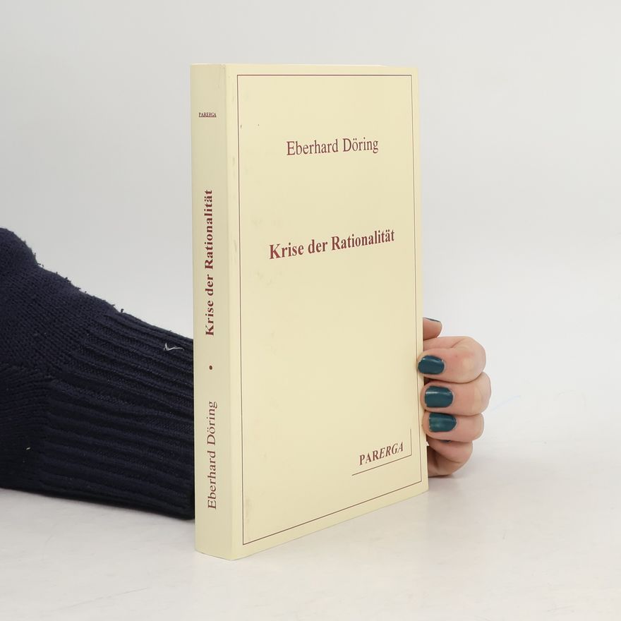 Eberhard Döring Krise der Rationalität