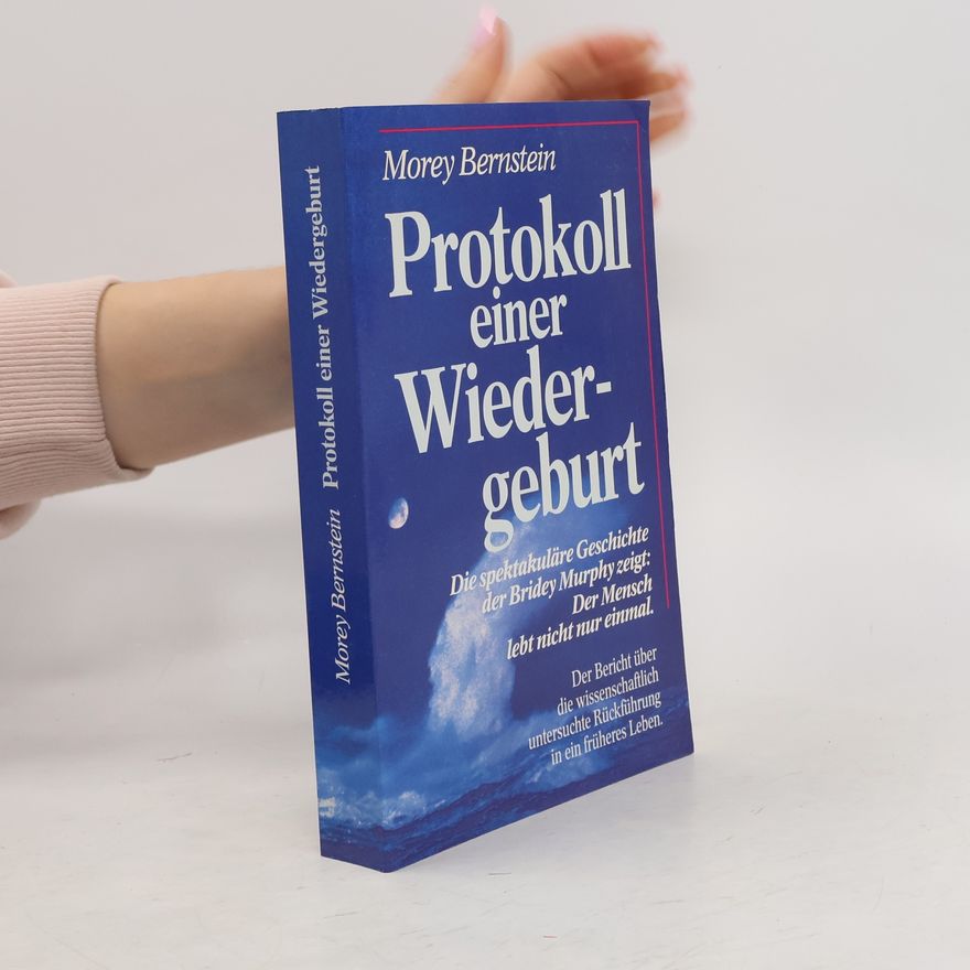 Morey Bernstein Protokoll einer Wiedergeburt