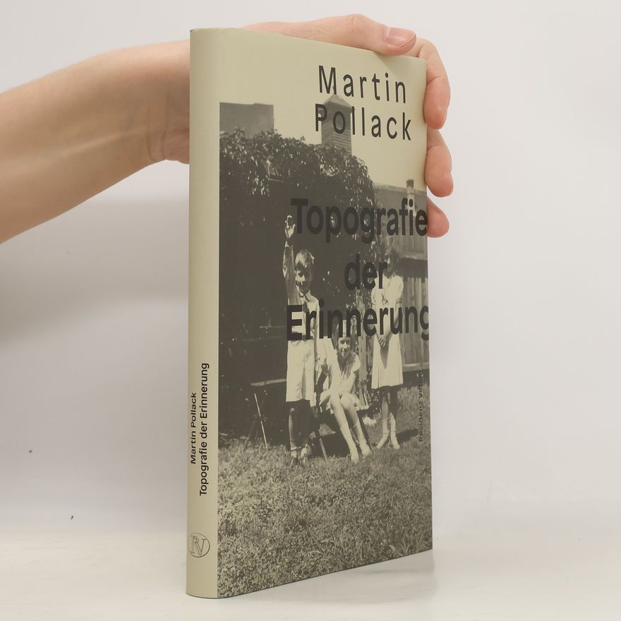 Martin Pollack Topografie der Erinnerung