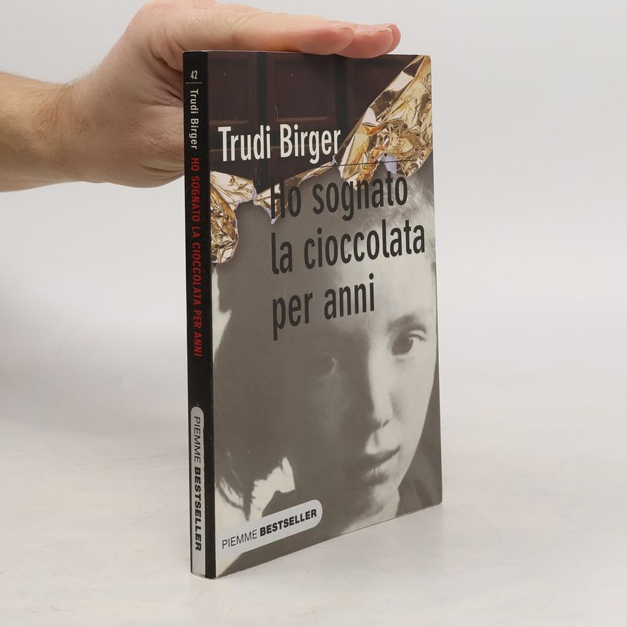 Trudi Birger Ho sognato la cioccolata per anni