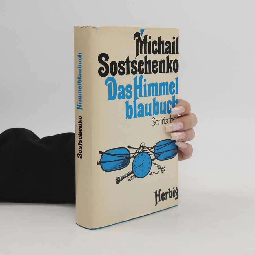 Michail Michajlovič Zoščenko Das Himmel blaubuch