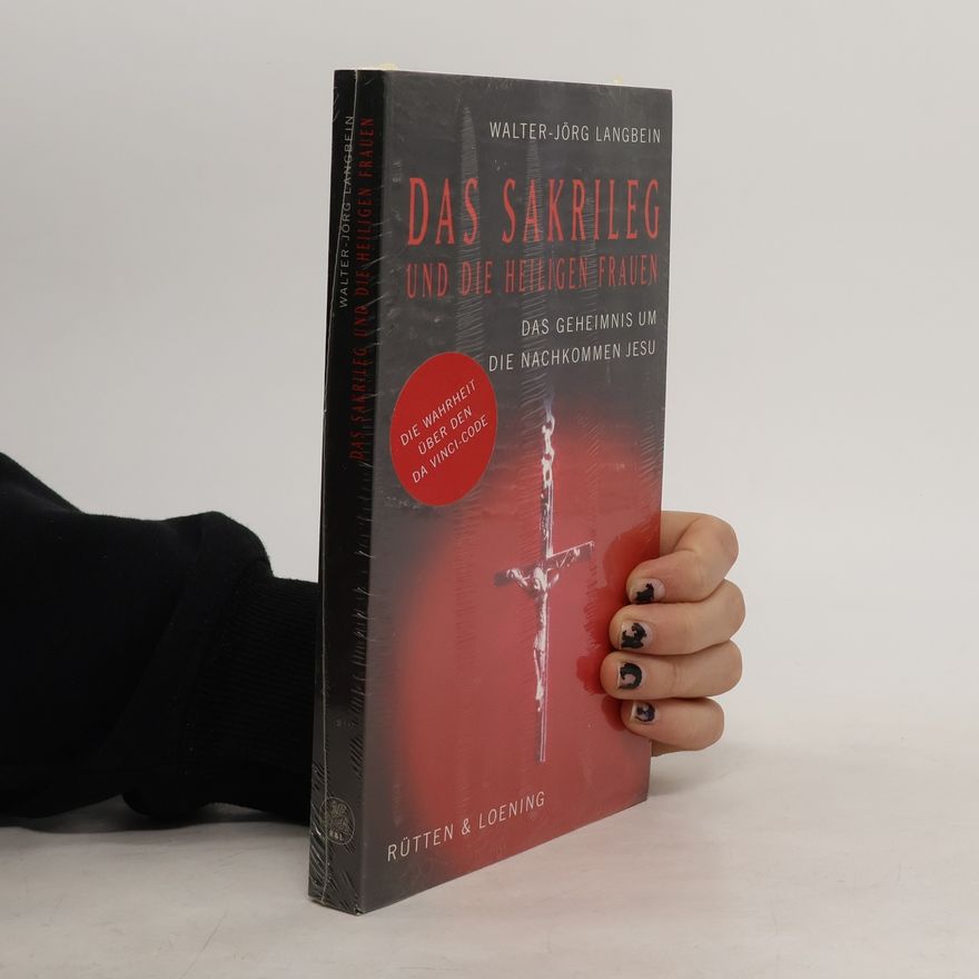 Walter-Jörg Langbein Das Sakrileg und die heiligen Frauen