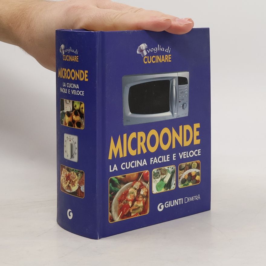 Various authors Microonde. La cucina facile e veloce