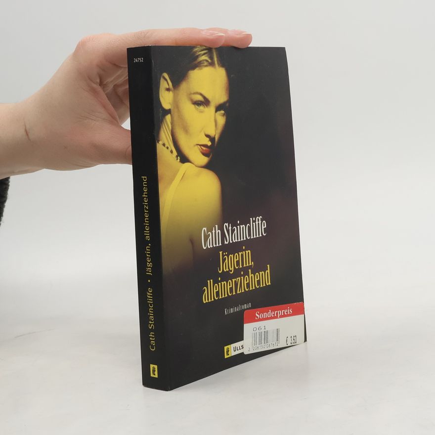 Cath Staincliffe Jägerin, alleinerziehend