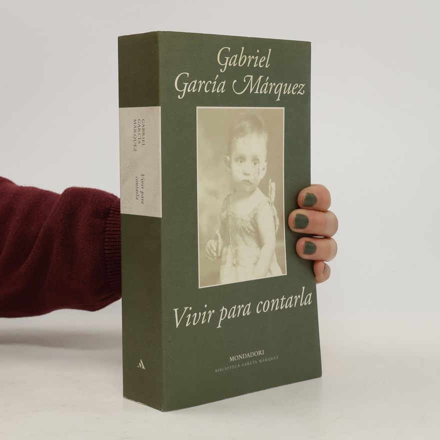 Gabriel García Márquez Vivir para contarla