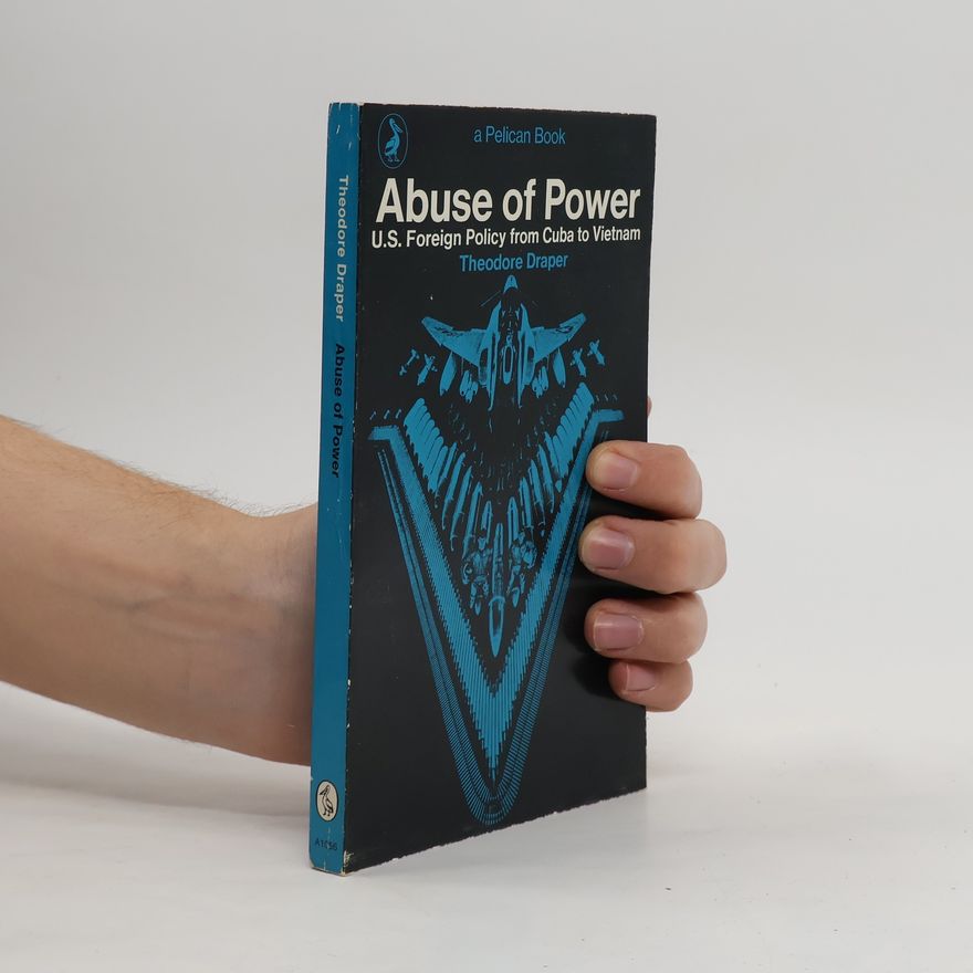 Theodore Draper Abuse of Power