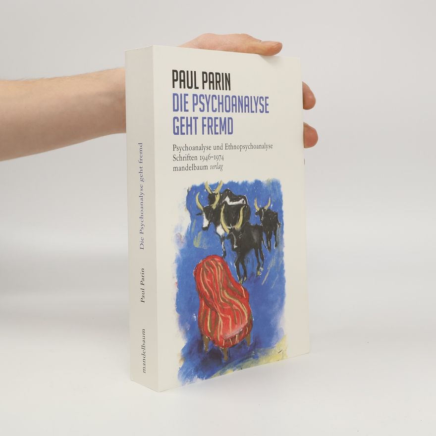 Paul Parin Die Psychoanalyse geht fremd