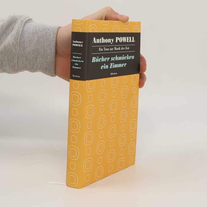 Anthony Powell Ein Tanz zur Musik der Zeit / Bücher schmücken ein Zimmer