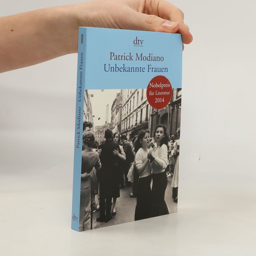 Patrick Modiano Unbekannte Frauen