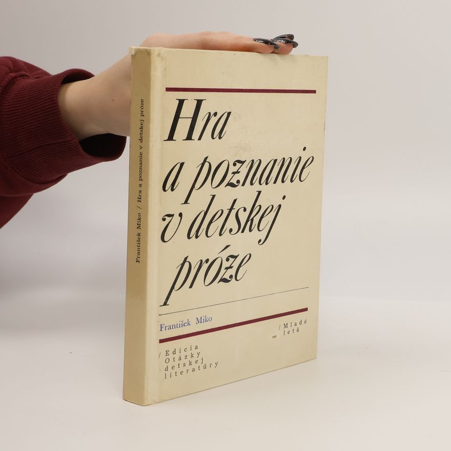 František Miko Hra a poznanie v detskej próze