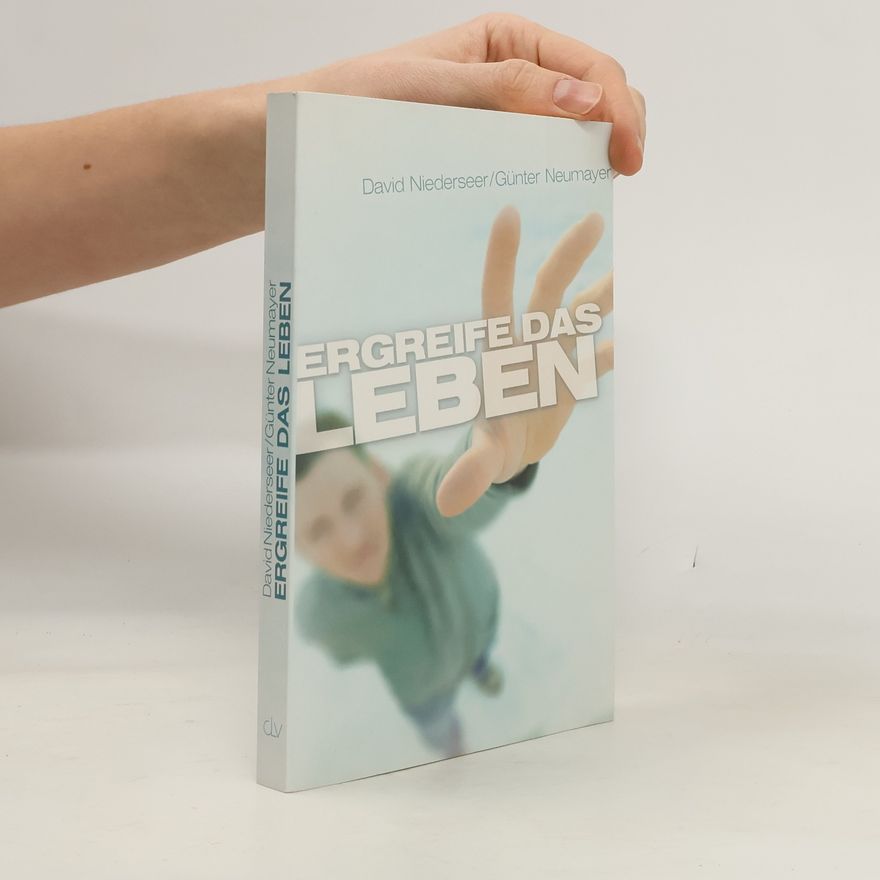David Niederseer Ergreife das Leben