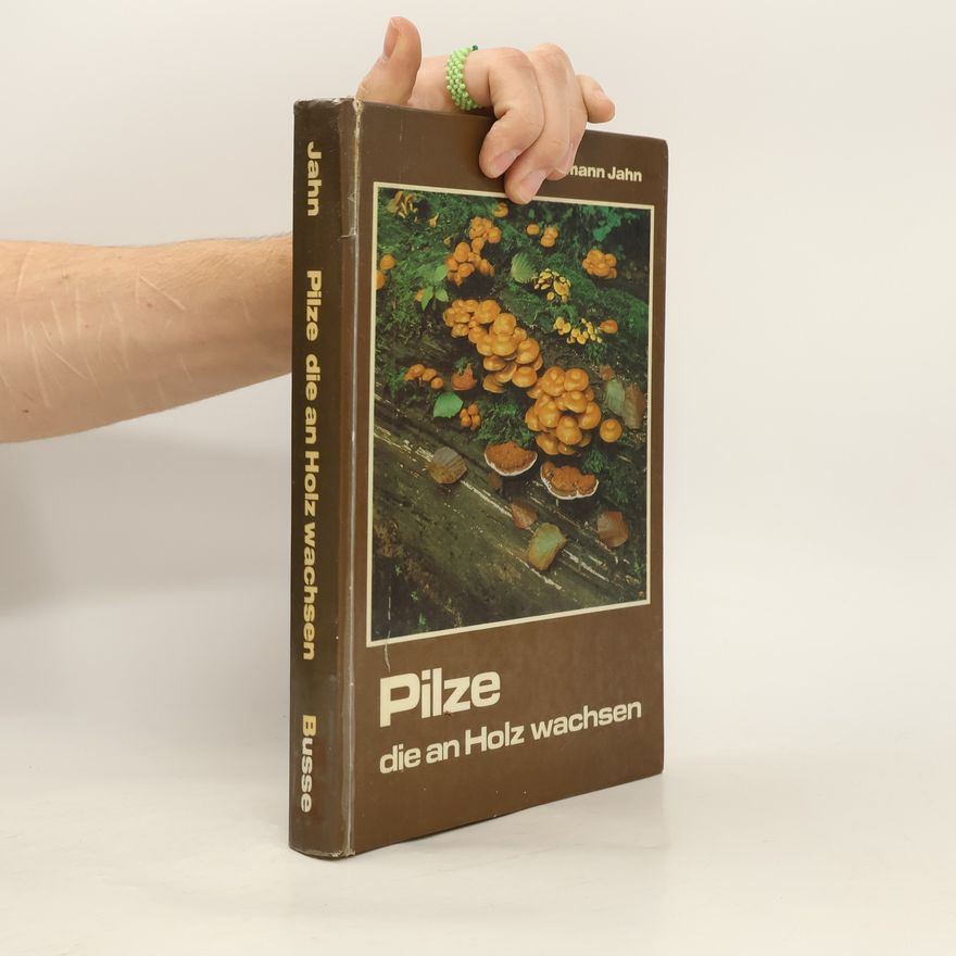 Hermann Jahn Pilze, die an Holz wachsen