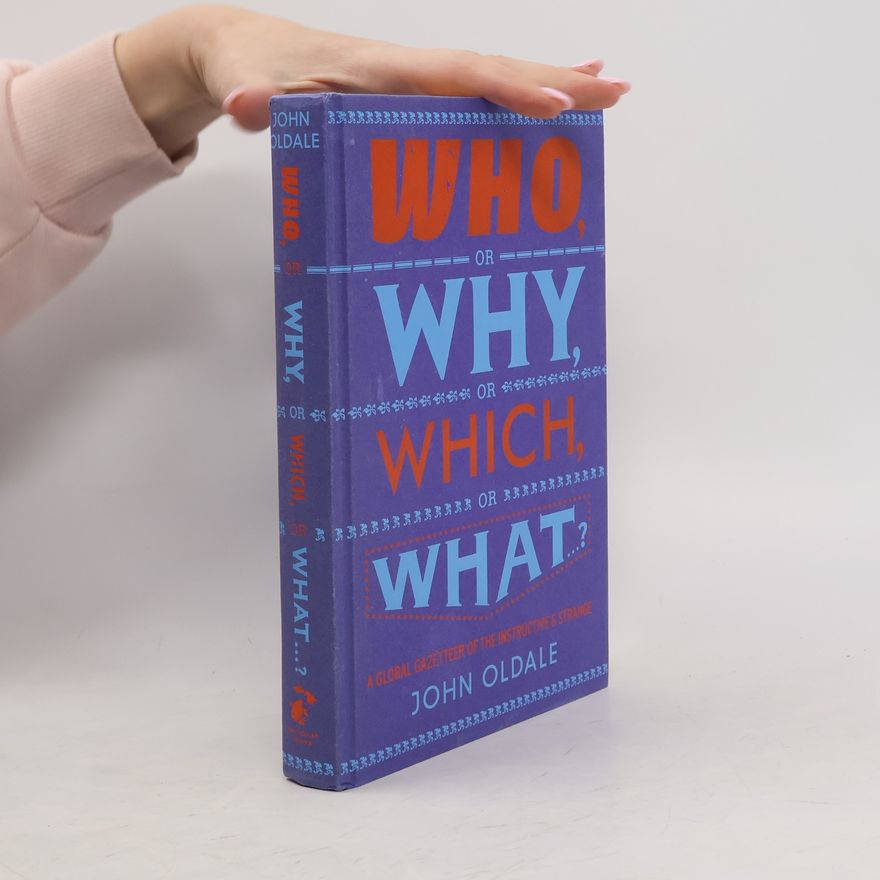 John Oldale Who, or Why, or Which, or What-- ?