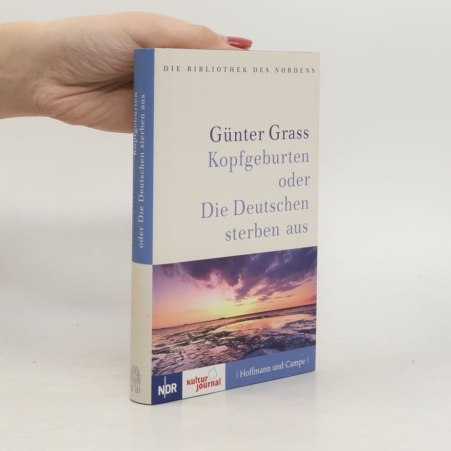 Günter Grass Kopfgeburten oder die Deutschen sterben aus