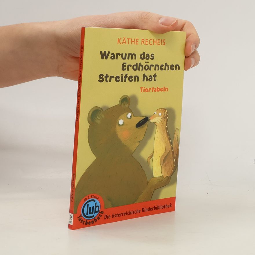 Käthe Recheis Warum das Erdhörnchen Streifen hat
