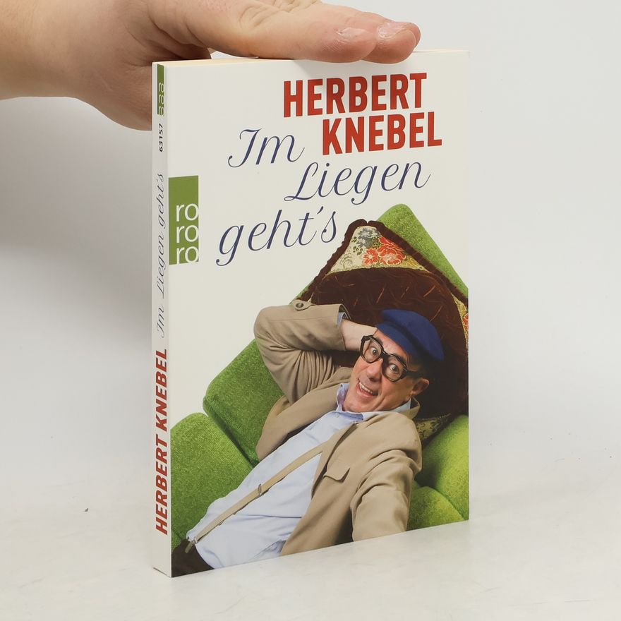Herbert Knebel Im Liegen geht's!