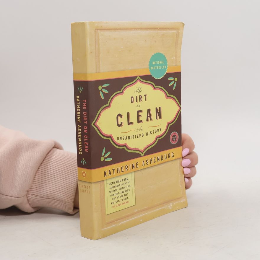 Katherine Ashenburg The Dirt on Clean