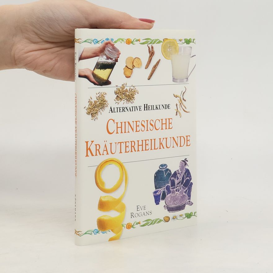 Eve Rogars Chinesische Krauterheilkunde