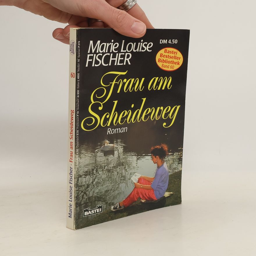 Marie Louise Fischer Frau am Scheideweg
