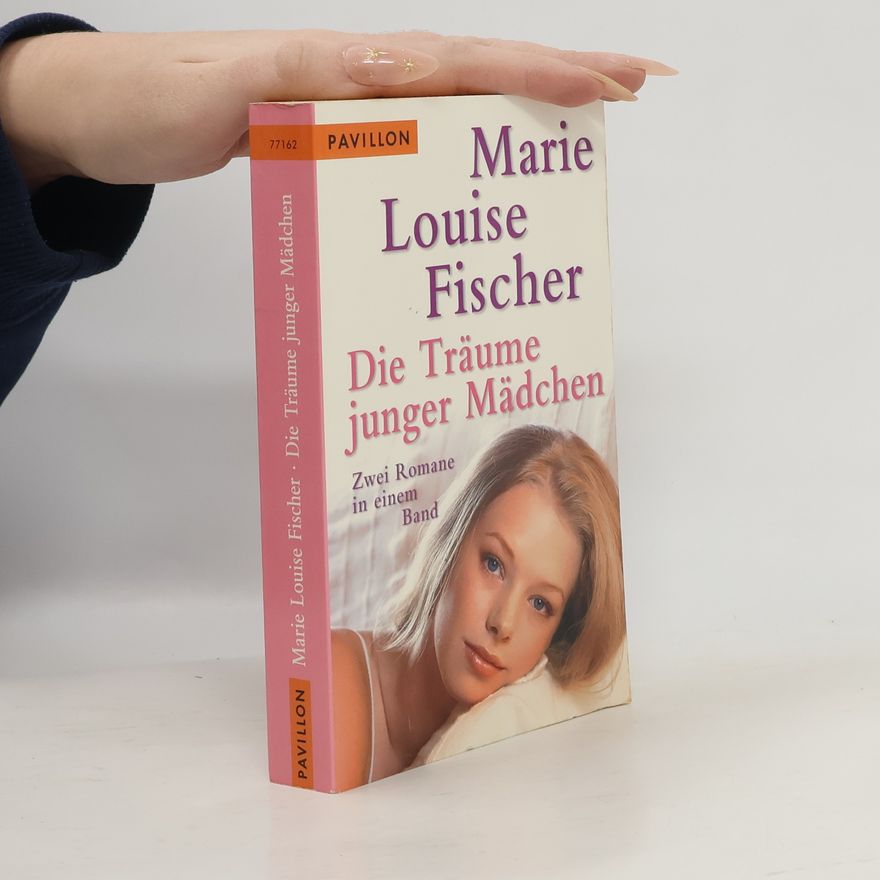 Marie Louise Fischer Die Träume junger Mädchen