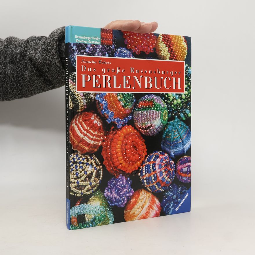 Natacha Wolters Das große Ravensburger Perlenbuch
