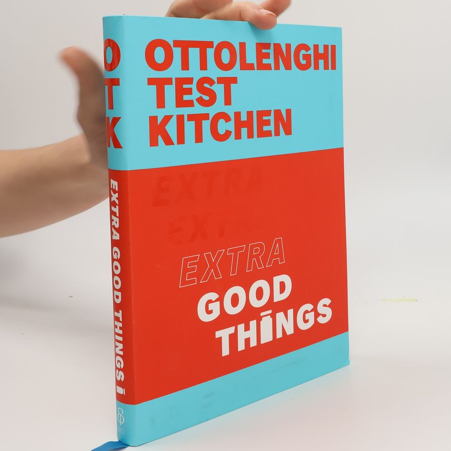 Yotam Ottolenghi Ottolenghi Test Kitchen: Extra Good Things