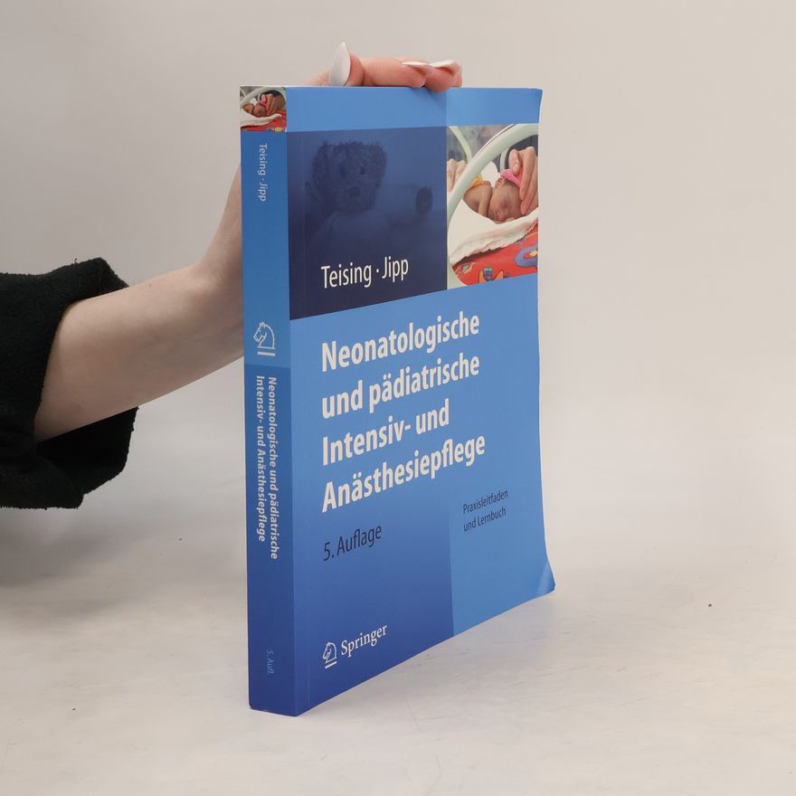 Dagmar Teising Neonatologische und pädiatrische Intensiv- und Anästhesiepflege