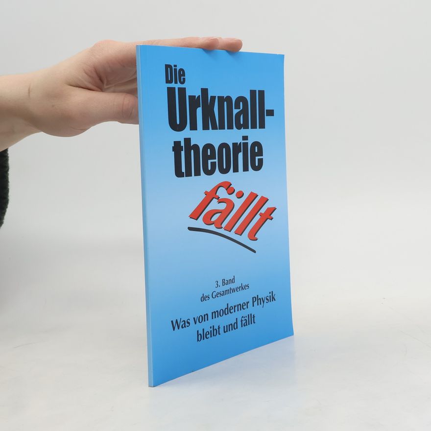 Autorenkollektiv Die Urknalltheorie fällt 3