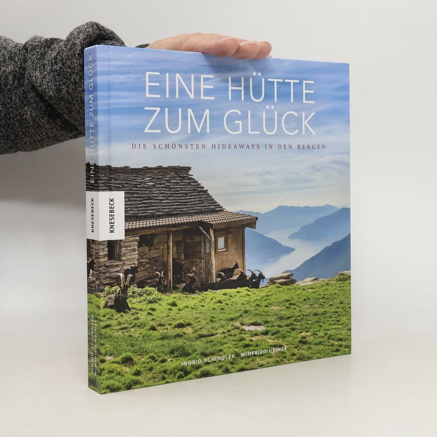 Ingrid Schindler Eine Hütte zum Glück