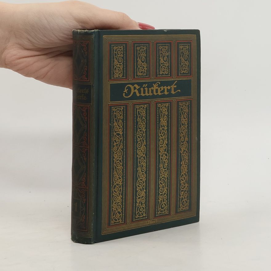 Friedrich Rückert Friedrich Rückerts Werke 1