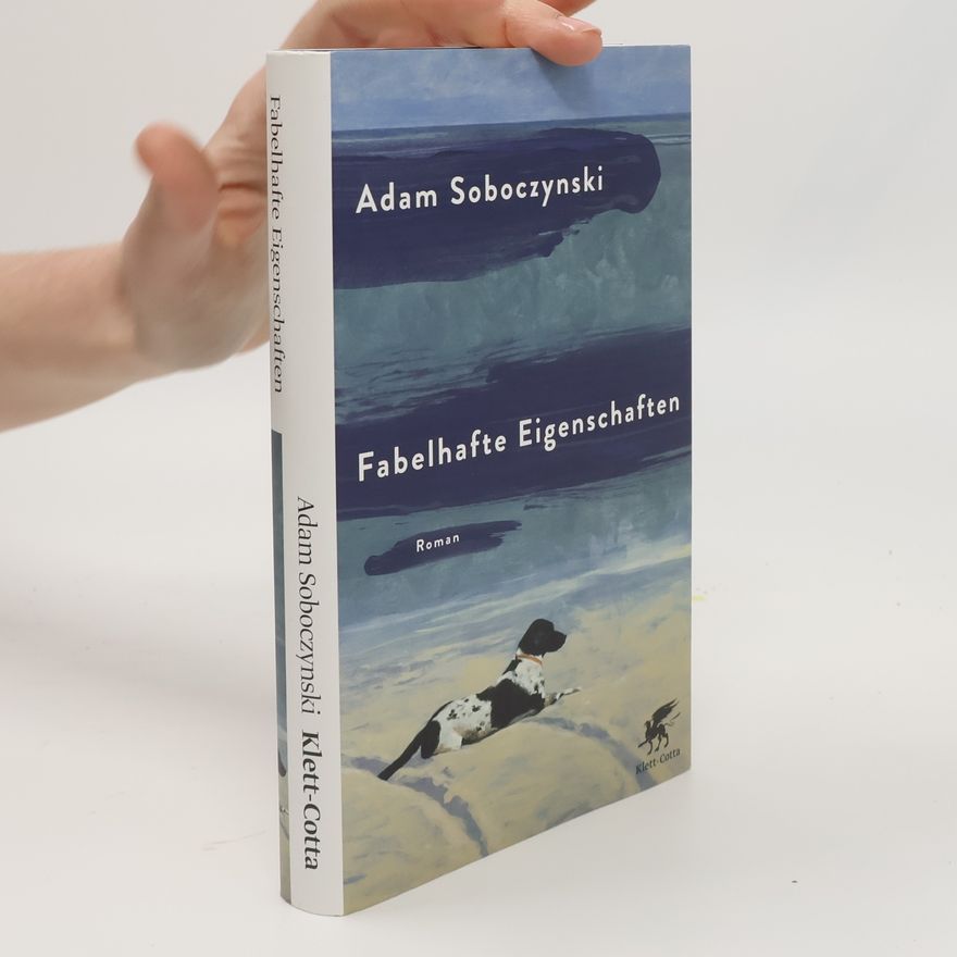 Adam Soboczynski Fabelhafte Eigenschaften
