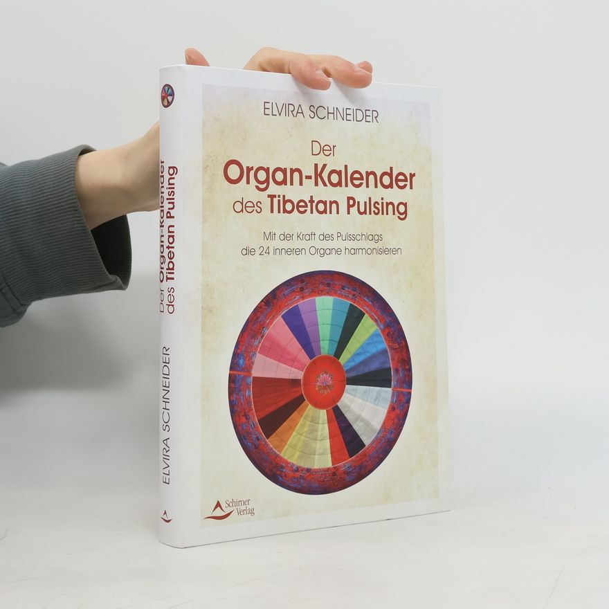 Elvira Schneider Der Organ-Kalender des Tibetan Pulsing