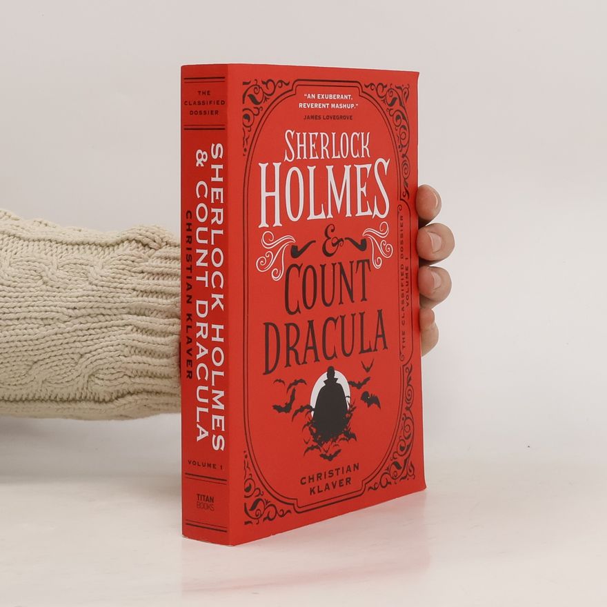 Christian Klaver The Classified Dossier - Sherlock Holmes and Count Dracula