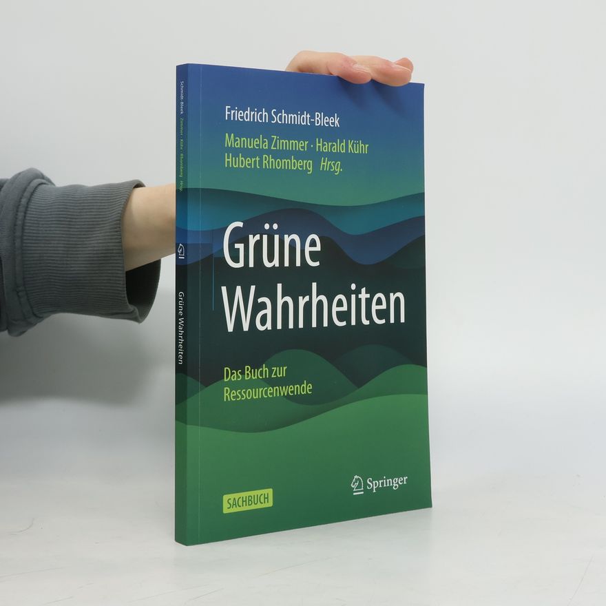 Friedrich Schmidt-Bleek Grüne Wahrheiten