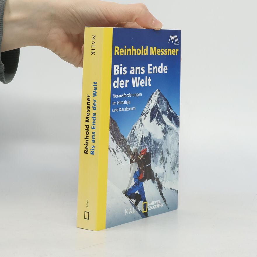 Reinhold Messner Bis ans Ende der Welt