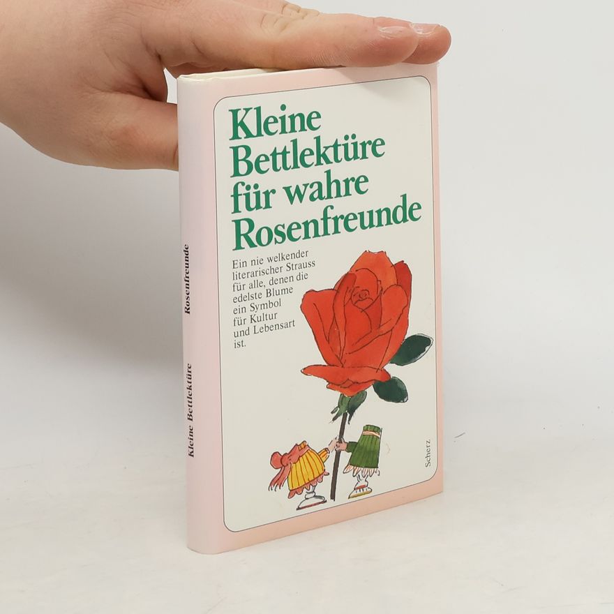 Lia Franken Kleine Bettlektüre für wahre Rosenfreunde