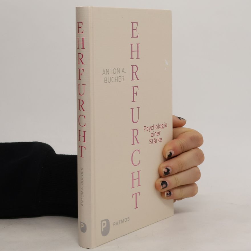 Anton A. Bucher Ehrfurcht