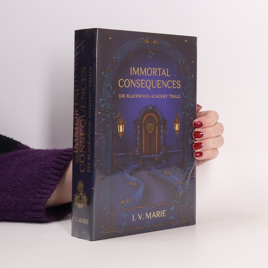 I.V. Marie Die Blackwood Academy Trials 1. Immortal Consequences