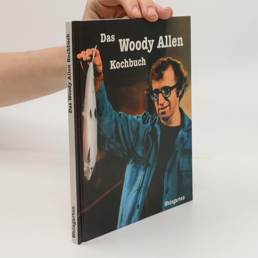 Mattias Gerwald Das Woody-Allen-Kochbuch