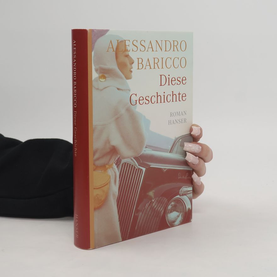 Alessandro Baricco Diese Geschichte