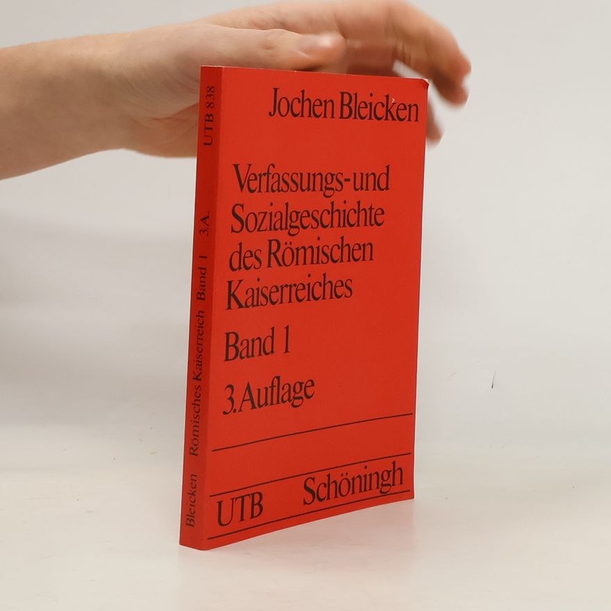 Jochen Bleicken Verfassungs- und Sozialgeschichte des römischen Kaiserreiches