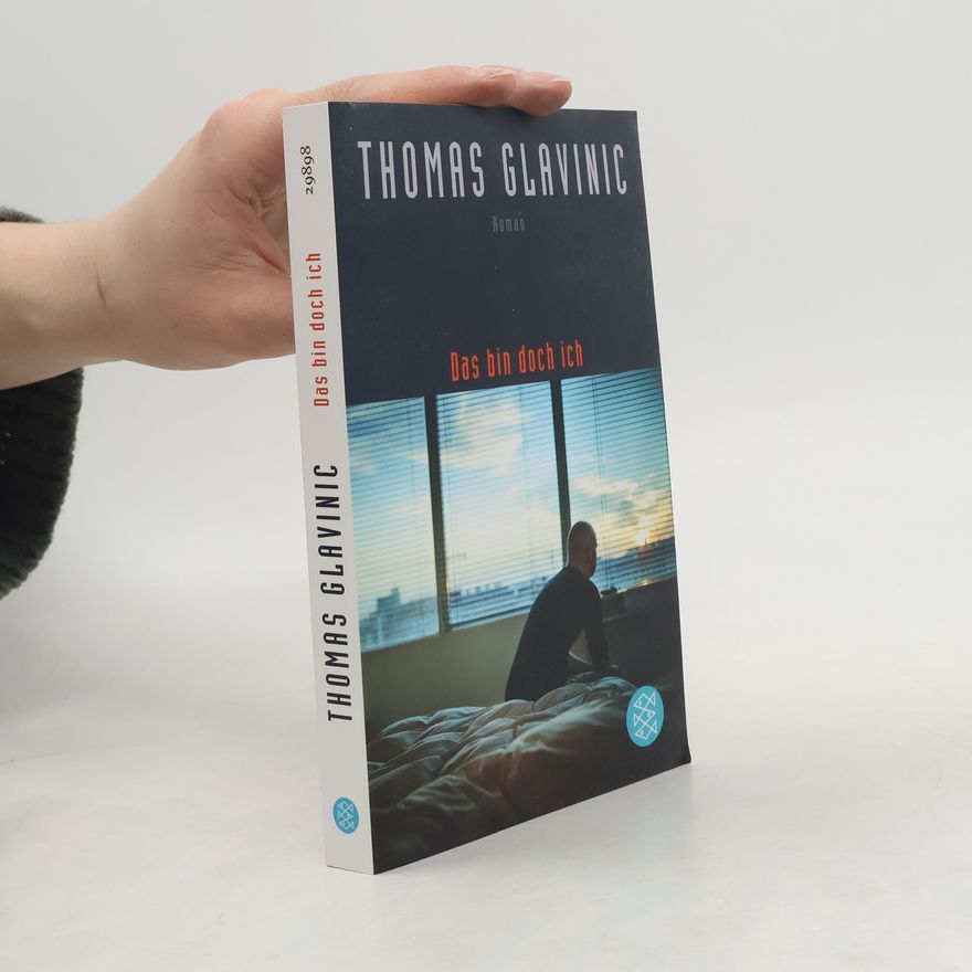 Thomas Glavinic Das bin doch ich