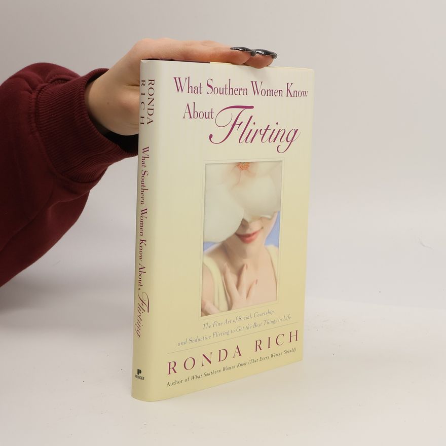 Ronda Rich What Southern Women Know About Flirting