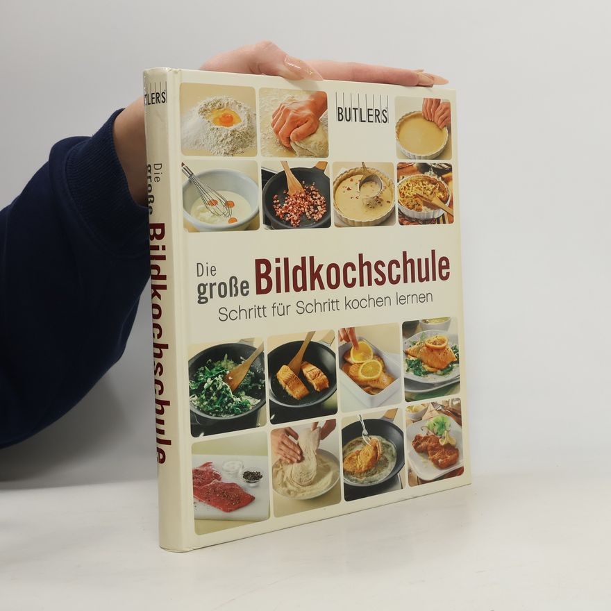Autorenkollektiv Die grosse Bildkochschule.Schritt für Schritt kochen lernen