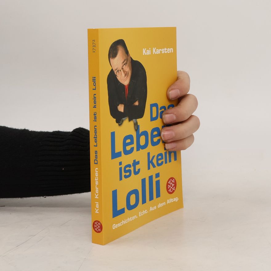 Kai Karsten Das Leben ist kein Lolli